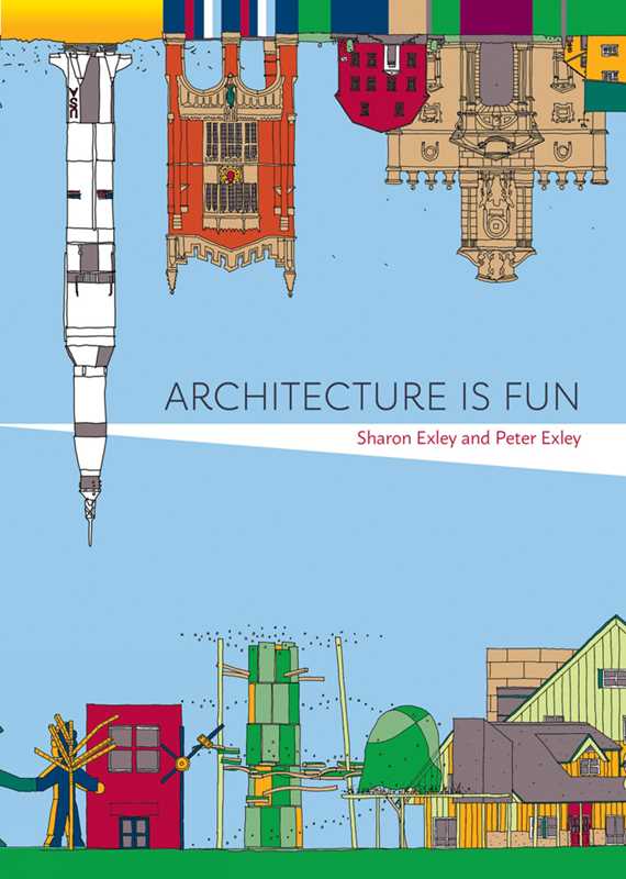 Architecture Is Fun by Sharon Exley