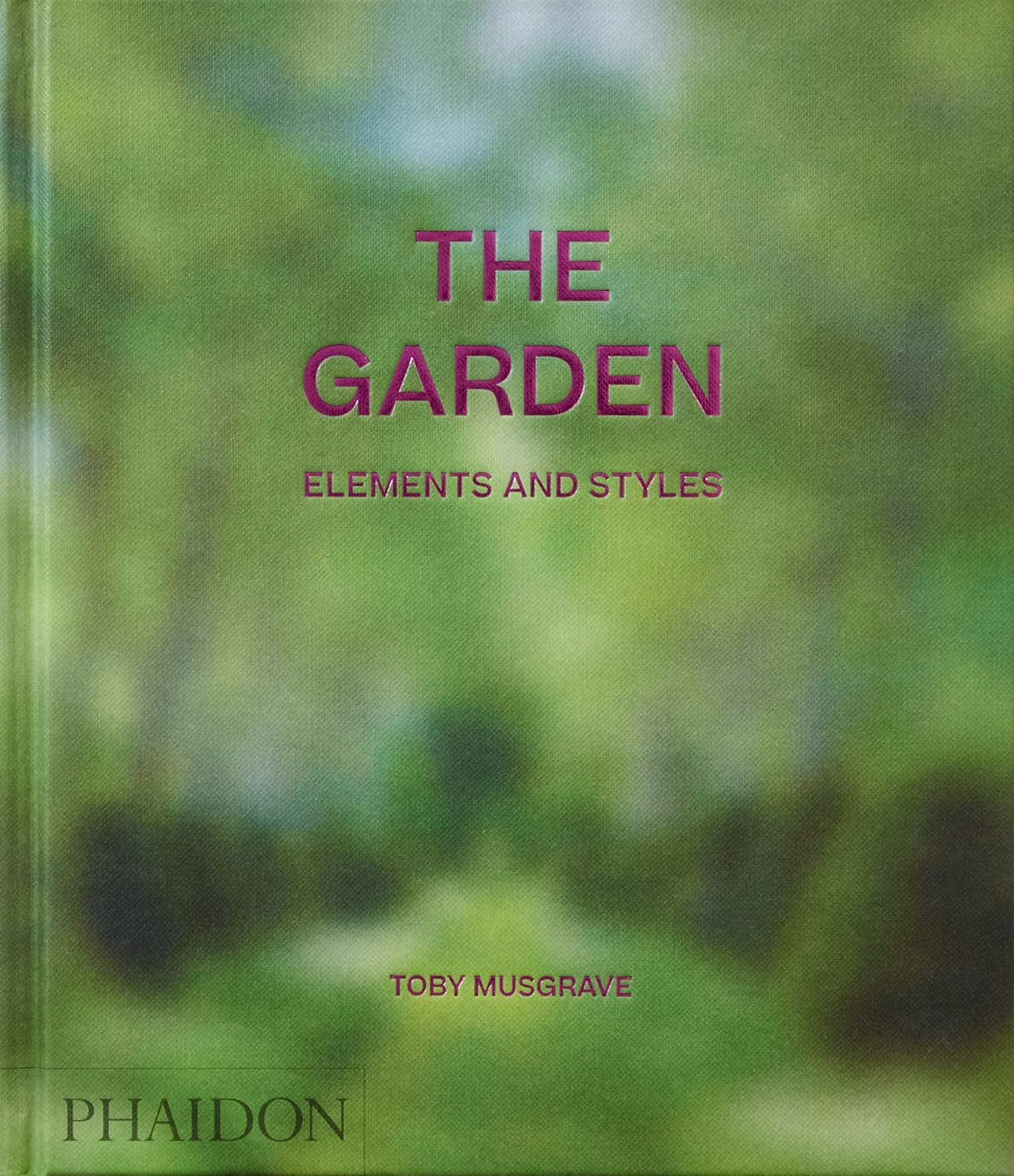The Garden: Elements and Styles by Toby Musgrave