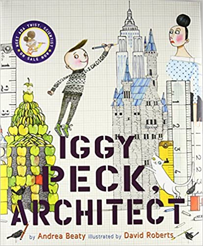 Iggy Peck, Architect by Andrea Beaty