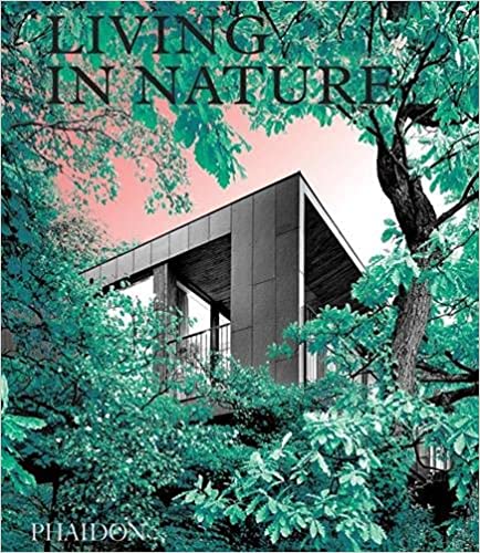 Living in Nature: Contemporary Houses in the Natural World