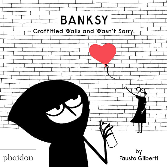 Banksy Graffitied Walls and Wasn't Sorry by Fausto Gilberti