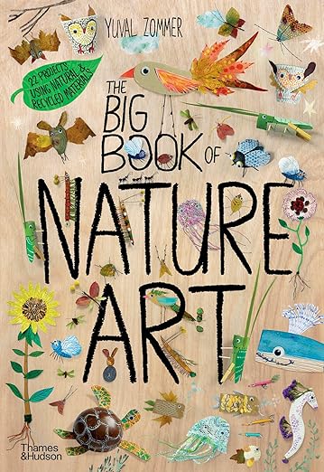 The Big Book of Nature Art by Yuval Zommer