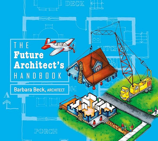 The Future Architect's Handbook by Barbara Beck