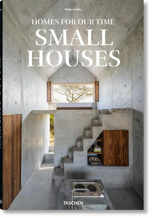 Homes For Our Time: Small Houses by Philip Jodidio