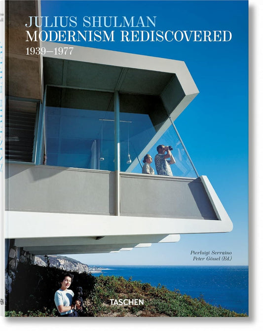 Julius Shulman: Modernism Rediscovered, 1939-1977 by Pierluigi Serraino