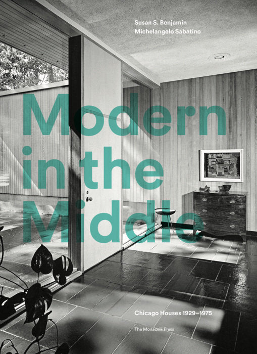 Modern in the Middle: Chicago Houses 1929-1975