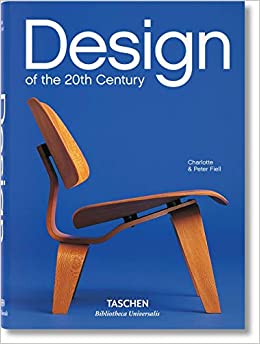 Design of the 20th Century by Charlotte and Peter Fiell