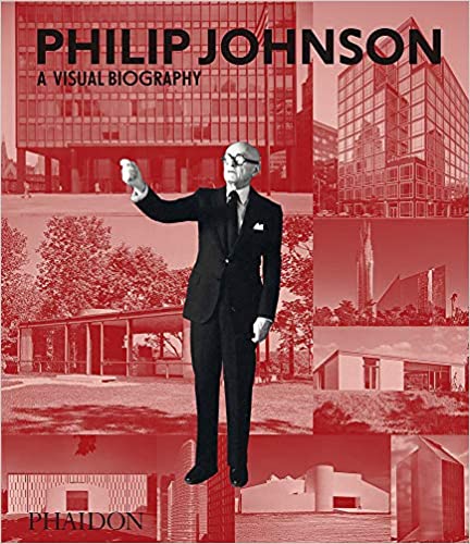 Philip Johnson: A Visual Biography by Ian Volner